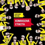 Komiksová etiketa - Ladislav Špaček - Etiketa a etika Komiksová etiketa