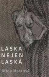 Láska nejen laská - Jiřina Marková - Poezie a básně Láska nejen laská