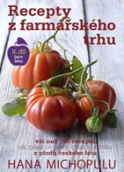 Recepty z farmářského trhu II. jaro-léto Recepty z farmářského trhu II. jaro-léto