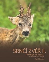 Srnčí zvěř II. - Abnormální srnčí parůžky a příčiny jejich vzniku Srnčí zvěř II. - Abnormální srnčí parůžky a příčiny jejich vzniku