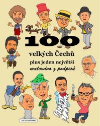 100 velkých Čechů plus jeden největší - malováno z podpisů - Franta Merta - Česká a slovenská beletrie 100 velkých Čechů plus jeden největší