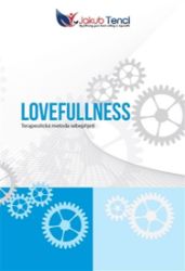 Lovefullness - Terapeutická metoda sebepřijetí - Jakub Tenčl - Psychologie Lovefullness