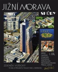 Jižní Morava shůry I.díl - Zdeněk Vošický - Mapy a průvodci Jižní Morava shůry I.díl