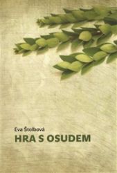 Hra s osudem - Eva Štolbová - Česká a slovenská beletrie Hra s osudem