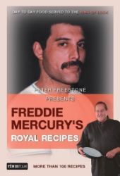 Freddie Mercury’s Royal Recipes Freddie Mercury’s Royal Recipes