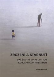 Zrození a stárnutí Zrození a stárnutí