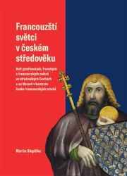 Francouzští světci v českém středověku Francouzští světci v českém středověku