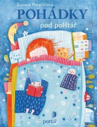 Pohádky pod polštář - Zuzana Pospíšilová - Pohádky na dobrou noc pro děti Pohádky pod polštář
