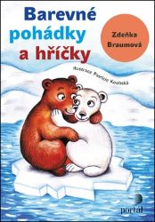 Barevné pohádky a hříčky - Zdeňka Braumová - Pedagogika Barevné pohádky a hříčky