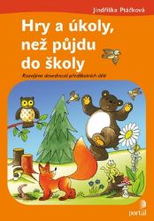 Hry a úkoly, než půjdu do školy - Jindřiška Ptáčková - Pedagogika Hry a úkoly, než půjdu do školy