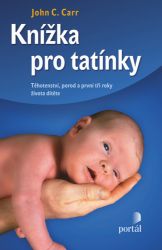 Knížka pro tatínky - Těhotenství, porod a první tři roky života dítěte Knížka pro tatínky - Těhotenství, porod a první tři roky života dítěte