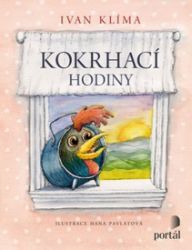 Kokrhací hodiny - Ivan Klíma - Pohádky pro děti Kokrhací hodiny
