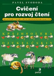 Cvičení pro rozvoj čtení - Pro začínající čtenáře a děti se specifickými poruchami učení - Pavel Svoboda - Pedagogika Cvičení pro rozvoj čtení - Pro začínající čtenáře a děti se specifickými poruchami učení