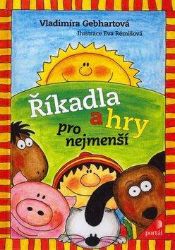 Říkadla a hry pro nejmenší - Vladimíra Gebhartová - Básničky pro miminka a nejmenší Říkadla a hry pro nejmenší