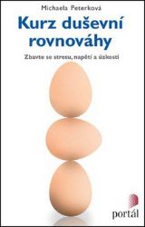 Kurz duševní rovnováhy - Michaela Peterková - Psychologie Kurz duševní rovnováhy