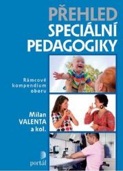 Přehled speciální pedagogiky Přehled speciální pedagogiky