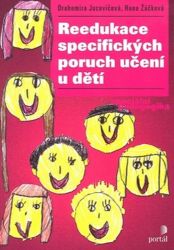 Reedukace specifických poruch učení u dětí - Hana Žáčková,Drahomíra Jucovičová - Pedagogika Reedukace specifických poruch učení u dětí