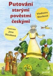 Putování starými pověstmi českými - Vladimíra Slavíková - Pedagogika Putování starými pověstmi českými