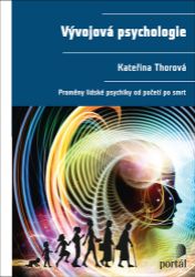 Vývojová psychologie - Proměny lidské psychiky od početí po smrt Vývojová psychologie - Proměny lidské psychiky od početí po smrt