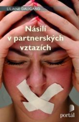 Násilí v partnerských vztazích - Liliane Daligand - Partnerské vztahy Násilí v partnerských vztazích