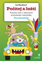 Počítej a lušti - Pracovní sešit k zábavnému procvičování matematiky pro malé počtáře Počítej a lušti - Pracovní sešit k zábavnému procvičování matematiky pro malé počtáře