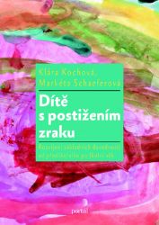 Dítě s postižením zraku - Klára Kochová - Pedagogika Dítě s postižením zraku