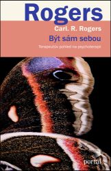 Být sám sebou - Terapeutův pohled na psychoterapii Být sám sebou - Terapeutův pohled na psychoterapii