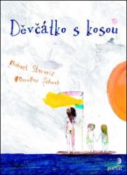 Děvčátko s kosou - Michael Stavarič - Beletrie pro děti a mládež Děvčátko s kosou