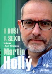 Hollý Martin - O duši a sexu - Martin Holý - Psychologie Hollý Martin - O duši a sexu