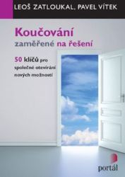 Koučování zaměřené na řešení - 50 klíčů pro společné otevírání nových - Leoš Zatloukal,Pavel Vítek - Trénink mozku a paměti, sebezdokonalování Koučování zaměřené na řešení - 50 klíčů pro společné otevírání nových