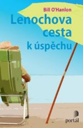 Lenochova cesta k úspěchu - Bill O Hanlon - Úspěšný život Lenochova cesta k úspěchu