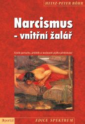 Narcismus - vnitřní žalář - Heinz-Peter Röhr - Psychologie Narcismus - vnitřní žalář