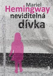 Neviditelná dívka - Mariel Hemingway - Biografie a autobiografie Neviditelná dívka
