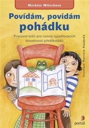 Povídám, povídám pohádku - Markéta Mlčochová,Patricie Koubská - Pedagogika Povídám, povídám pohádku