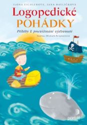 Logopedické pohádky - Příběhy k procvičování výslovnosti - Jana Havlíčková,Ilona Eichlerová - Logopedické pohádky pro děti Logopedické pohádky - Příběhy k procvičování výslovnosti