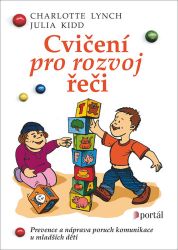 Cvičení pro rozvoj řeči - Prevence a náprava poruch komunikace u mladších dětí Cvičení pro rozvoj řeči - Prevence a náprava poruch komunikace u mladších dětí