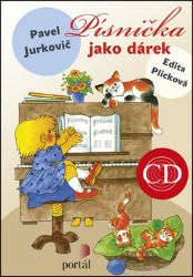 Písnička jako dárek + CD - Pavel Jurkovič - Zpěvníky a akordy Písnička jako dárek + CD