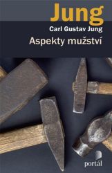 Aspekty mužství - Carl Gustav Jung - Psychologie Aspekty mužství