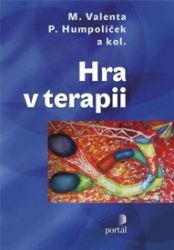 Hra v terapii - Milan Valenta - Psychologie Hra v terapii