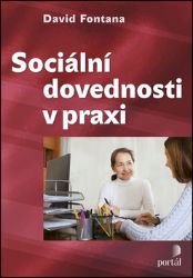 Sociální dovednosti v praxi - David Fontana - Psychologie Sociální dovednosti v praxi