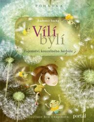 Vílí býlí - Tajemství kouzelného herbáře - Radomír Socha - Pohádky pro děti o vílách Vílí býlí - Tajemství kouzelného herbáře
