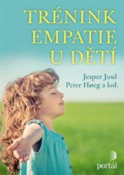 Trénink empatie u dětí - Jesper Juul - Partnerské vztahy Trénink empatie u dětí