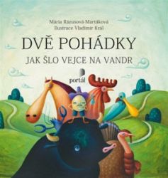 Dvě pohádky - Jak šlo vejce na vandr, Tři prasátka - Mária Rázusová-Martáková - Pohádky pro děti Dvě pohádky - Jak šlo vejce na vandr, Tři prasátka