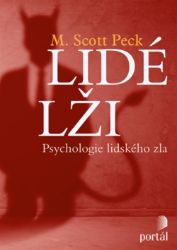 Lidé lži - Psychologie lidského zla - Morgan Scott Peck - Psychologie Lidé lži - Psychologie lidského zla