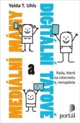 Mediální mámy a digitální tátové - Rady, které na internetu nenajdete