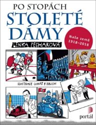 Po stopách stoleté dámy - Naše země 1918-2018