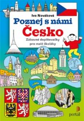 Poznej s námi Česko - Zábavné doplňovačky pro malé školáky - Iva Nováková - Naučné knihy pro nejmenší Poznej s námi Česko - Zábavné doplňovačky pro malé školáky