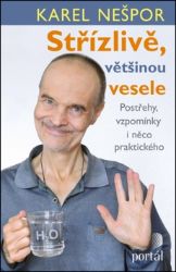Střízlivě, většinou vesele - Postřehy, vzpomínky i něco praktického - Karel Nešpor - Psychologie Střízlivě, většinou vesele - Postřehy, vzpomínky i něco praktického