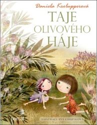Taje olivového háje - Daniela Krolupperová - Dobrodružné knihy pro děti Taje olivového háje