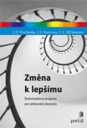Změna k lepšímu - Šestistupňový program pro překonání zlozvyků Změna k lepšímu - Šestistupňový program pro překonání zlozvyků